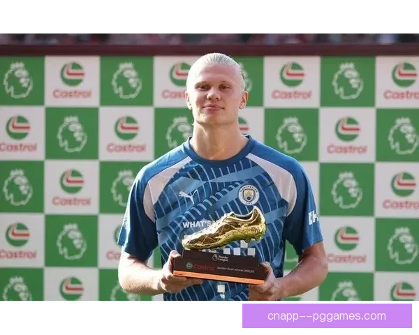 哈兰德曼城延续火力英超金靴轻松到手